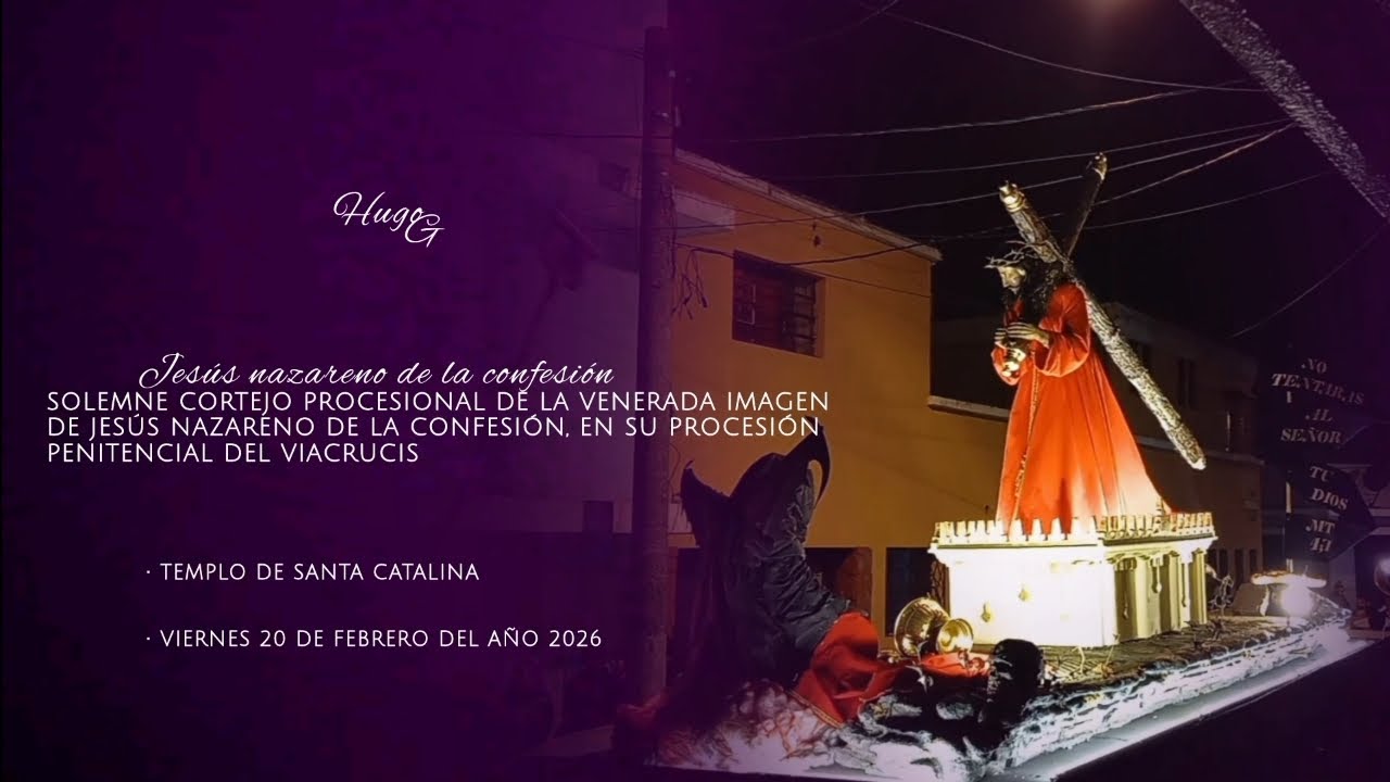 In memoriam / Procesión de Jesús nazareno de la confesión - Primer viernes de cuaresma 2026 