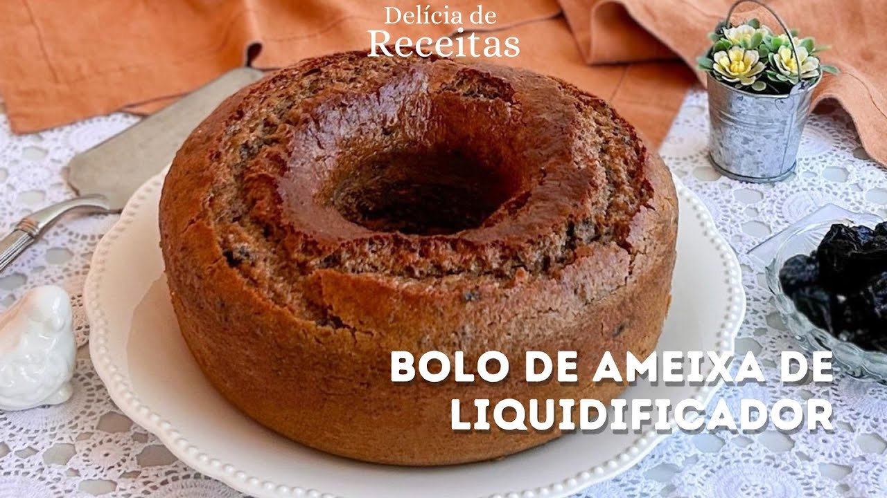 Receita de Bolo de ameixa de liquidificador - DELÍCIA DE RECEITAS