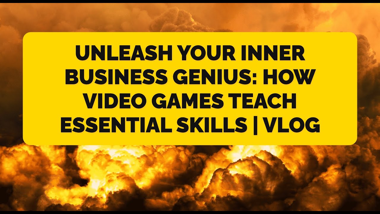 Unleash Your Inner Business Genius: How Video Games Teach Essential Skills | VLog