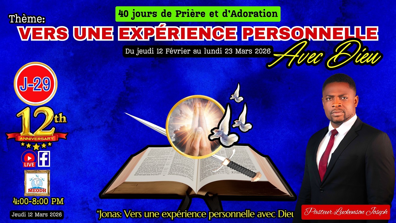 40 Jours de Prière & d'Adoration (Vers une expérience Personnelle avec Dieu: 12/03/26)