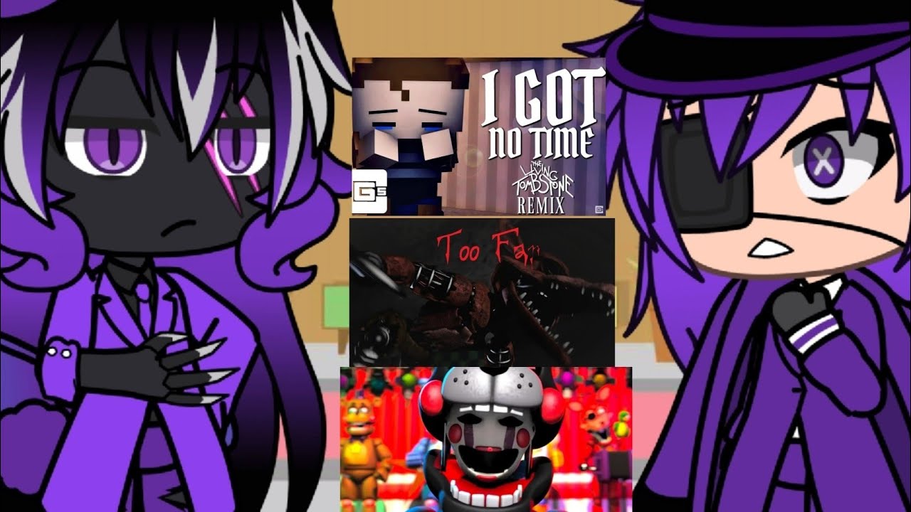 Afton Family +Goldie + Mangltrap React to I got no time and too Far and Another Five nights songs