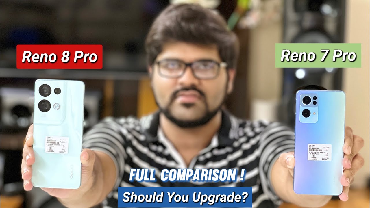 Oppo Reno 8 Pro Vs Reno 7 Pro Full Comparison | Should You Upgrade ? 🔥