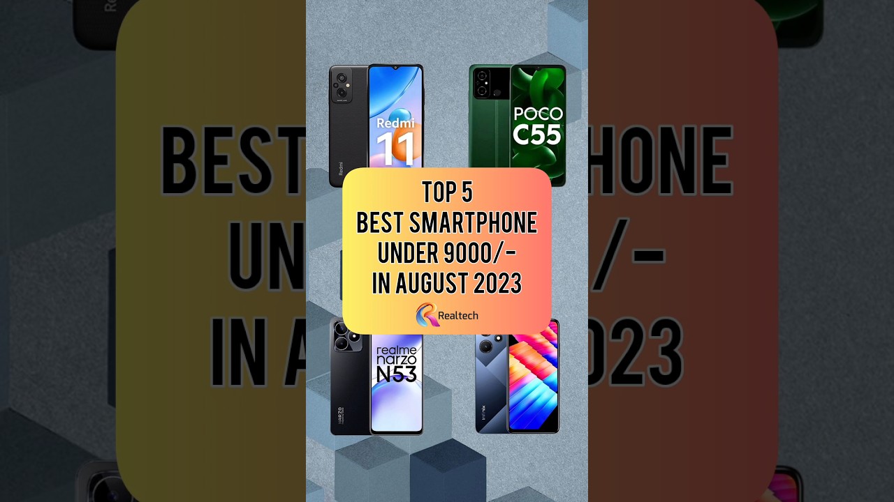 TOP 5 Best Smartphone Under 9000/- In August 2023 | Realtech