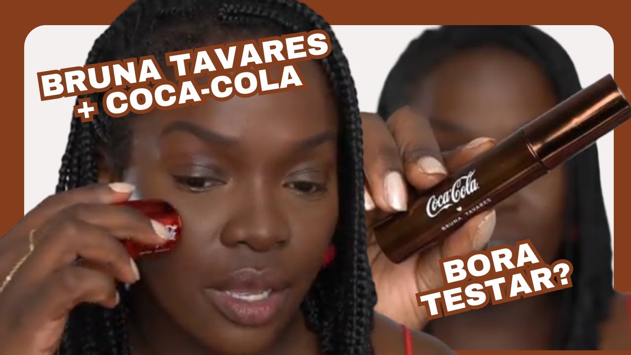 COLLAB BRUNA TAVARES + COCA-COLA SERÁ QUE FUNCIONA EM PELE NEGRA? BORA TESTAR!