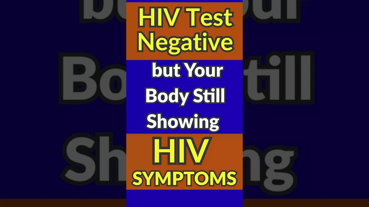 HIV Test Negative But Your Body Still Showing HIV Signs
