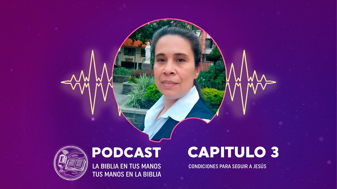Podcast Paulinas: Condiciones para seguir a Jesús