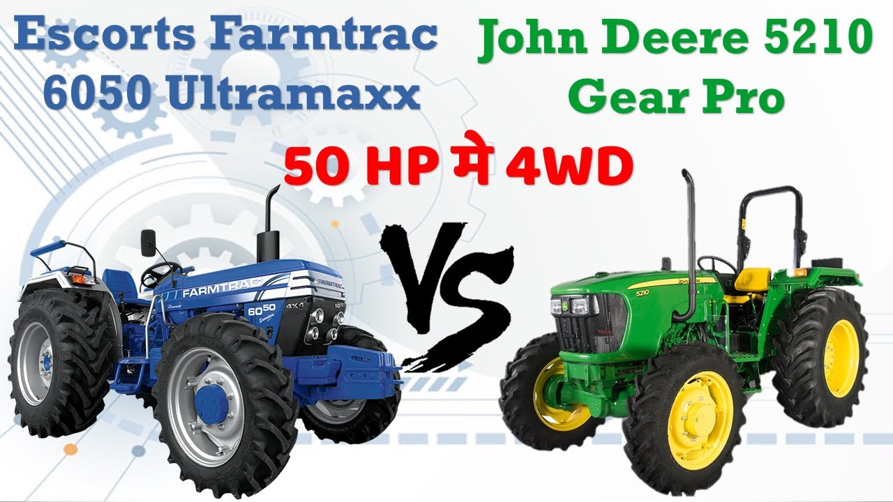 Escorts Farmtrac 6050 4x4 vs John Deere 5210 Gear Pro - 50 HP मे 4WD, Tractor Price, Comparison