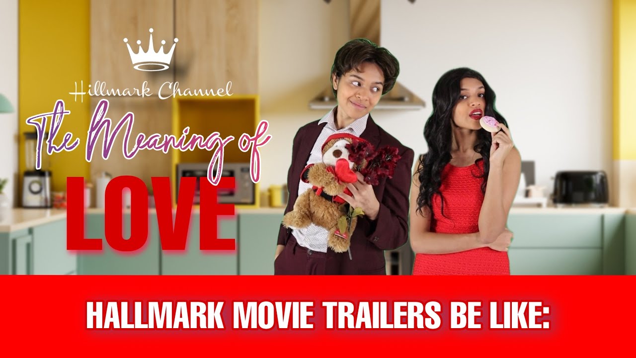 Hallmark Valentine&rsquo;s Day movies be like: &ldquo;The Meaning of Love&rdquo;