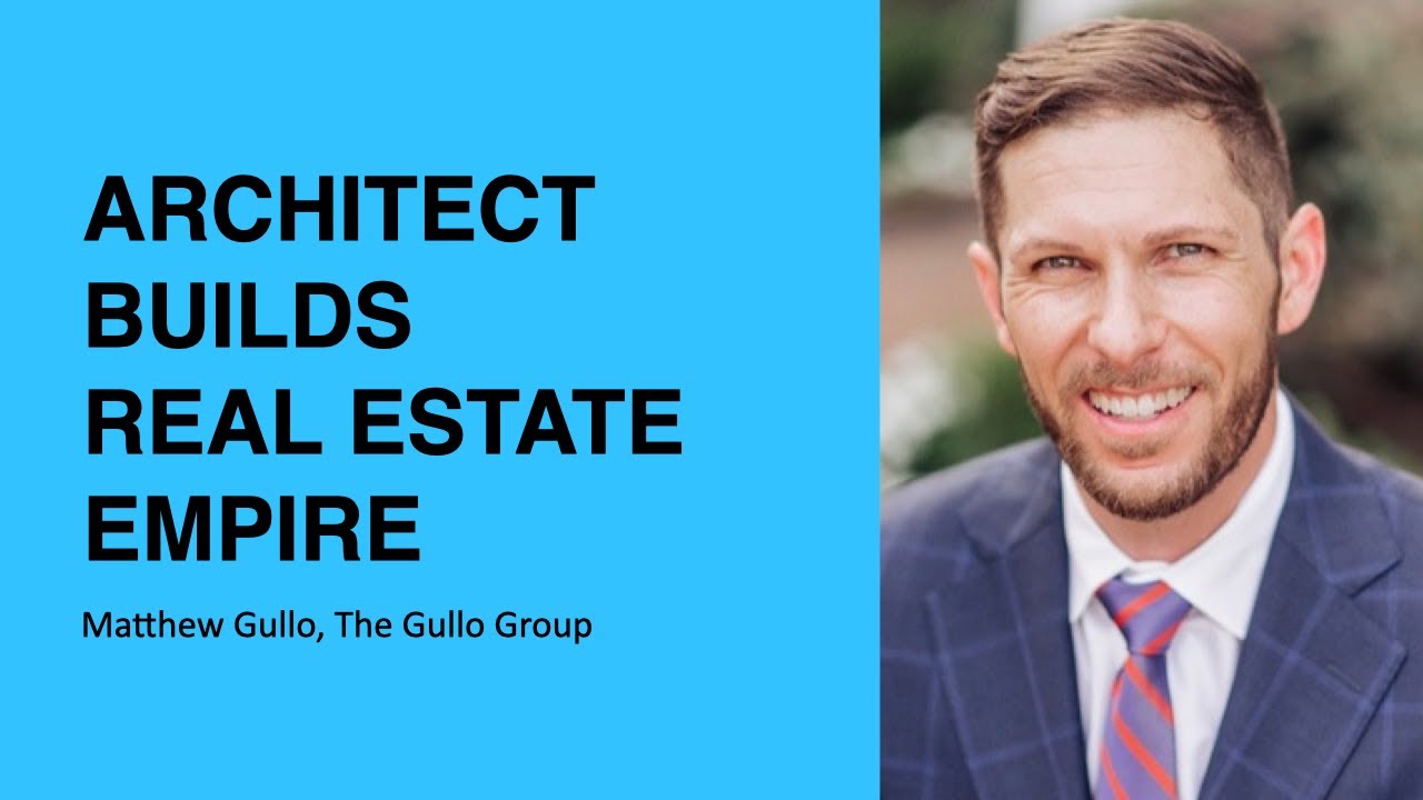 333: Architect Builds Real Estate Empire with Matthew Gullo