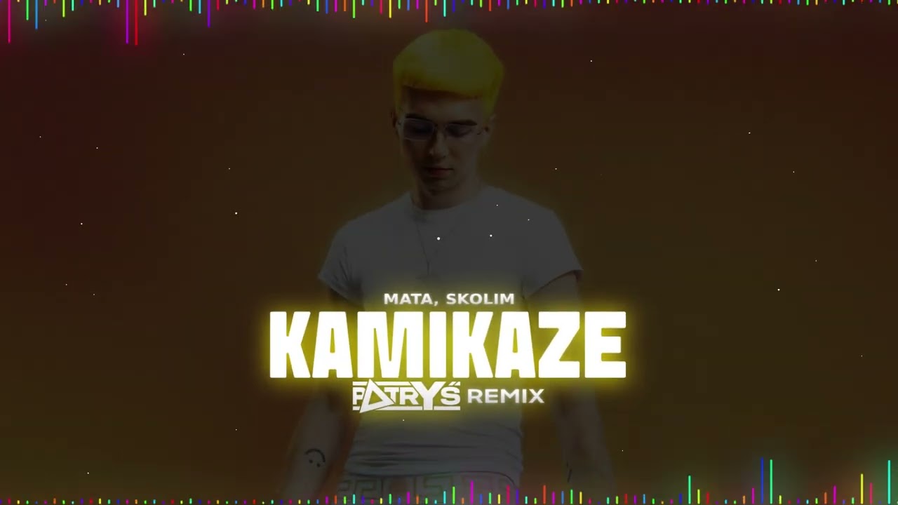 Mata, Skolim - Kamikaze (Patryś Remix)