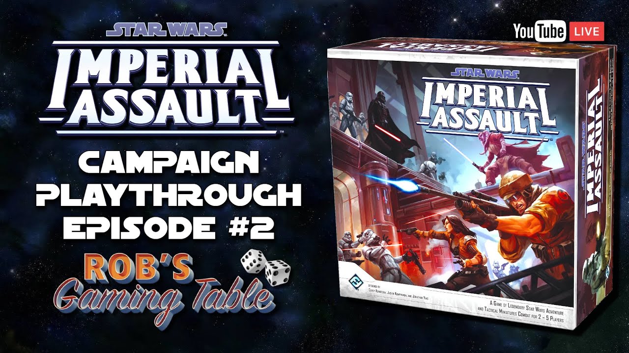 Star Wars: Imperial Assault Campaign Playthrough Ep. 2
