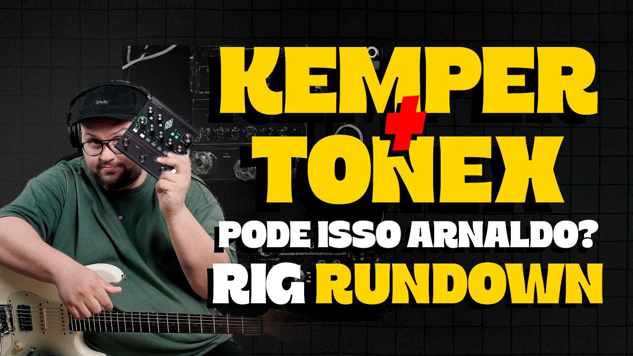 TONEX E KEMPER JUNTOS? COMO ASSIM?? (RIG RUNDOWN)