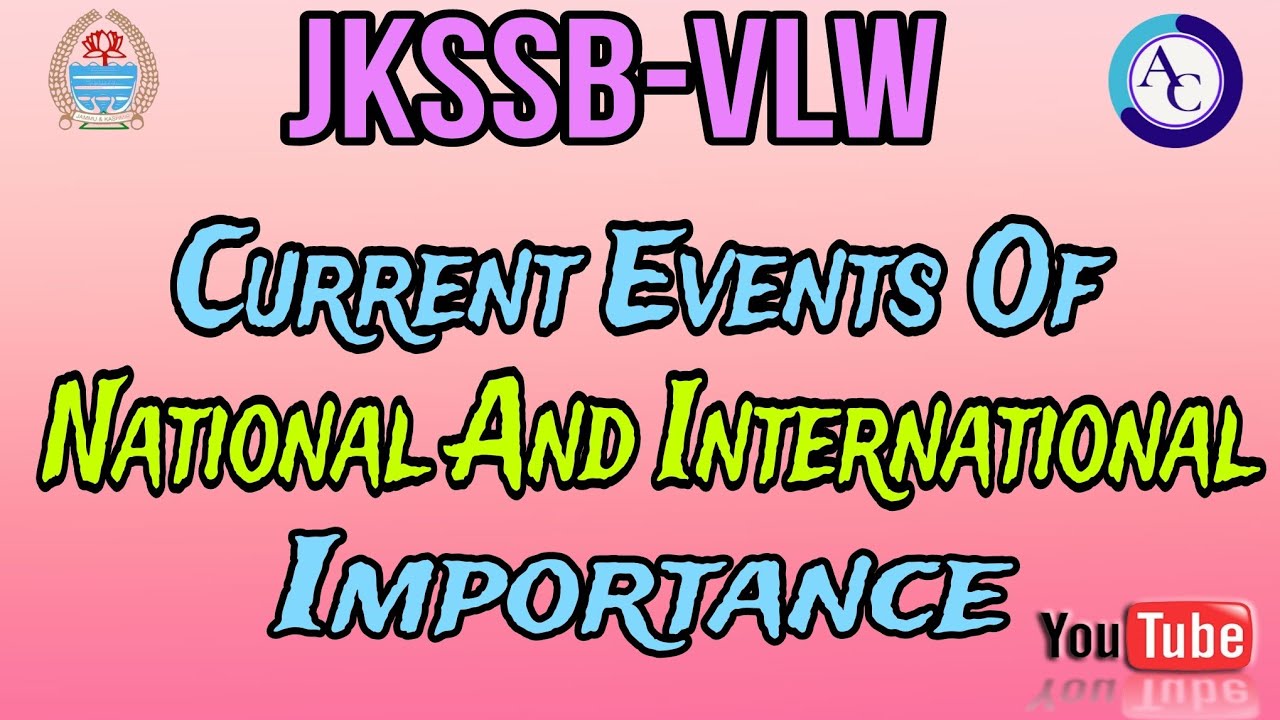 CURRENT EVENT OF NATIONAL AND INTERNATIONAL IMPORTANCE|JKSSB|VLW|PANCHAYAT SECRETARY|
