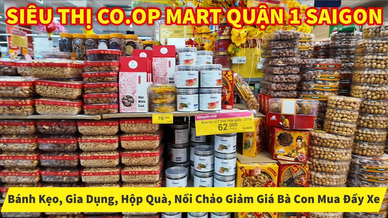 SIÊU THỊ CO.OP QUẬN 1 SAIGON Bánh Kẹo, Gia Dụng, Hộp Quà, Nồi Chảo Giảm Giá Bà Con Mua Đầy Xe