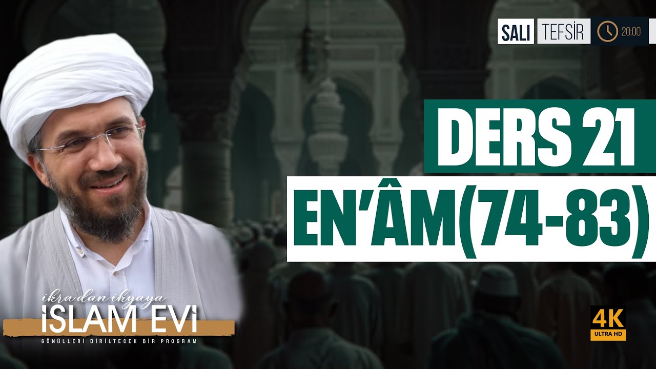 Tefsir Dersleri 6/21 l En'âm Sûresi (74-83) l İhsan Şenocak