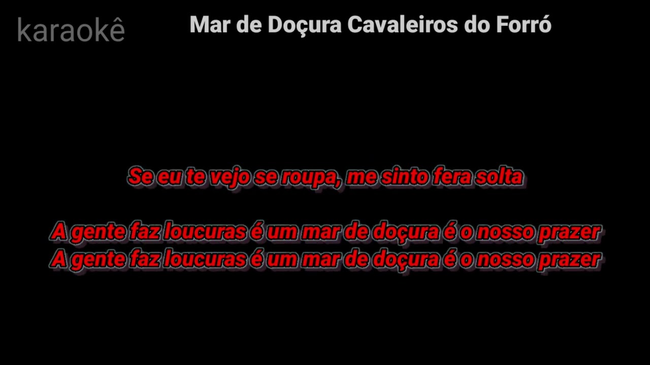 Mar de Doçura Cavaleiros do Forró | karaokê letras 