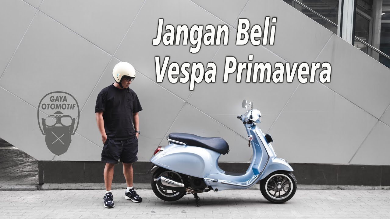JANGAN BELI VESPA PRIMAVERA