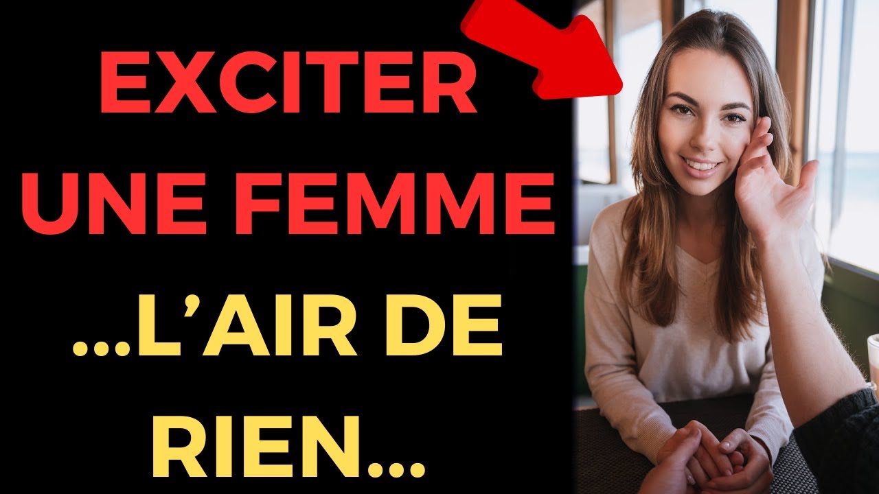 Comment Exciter une Femme Sans Avoir l'Air de la Draguer