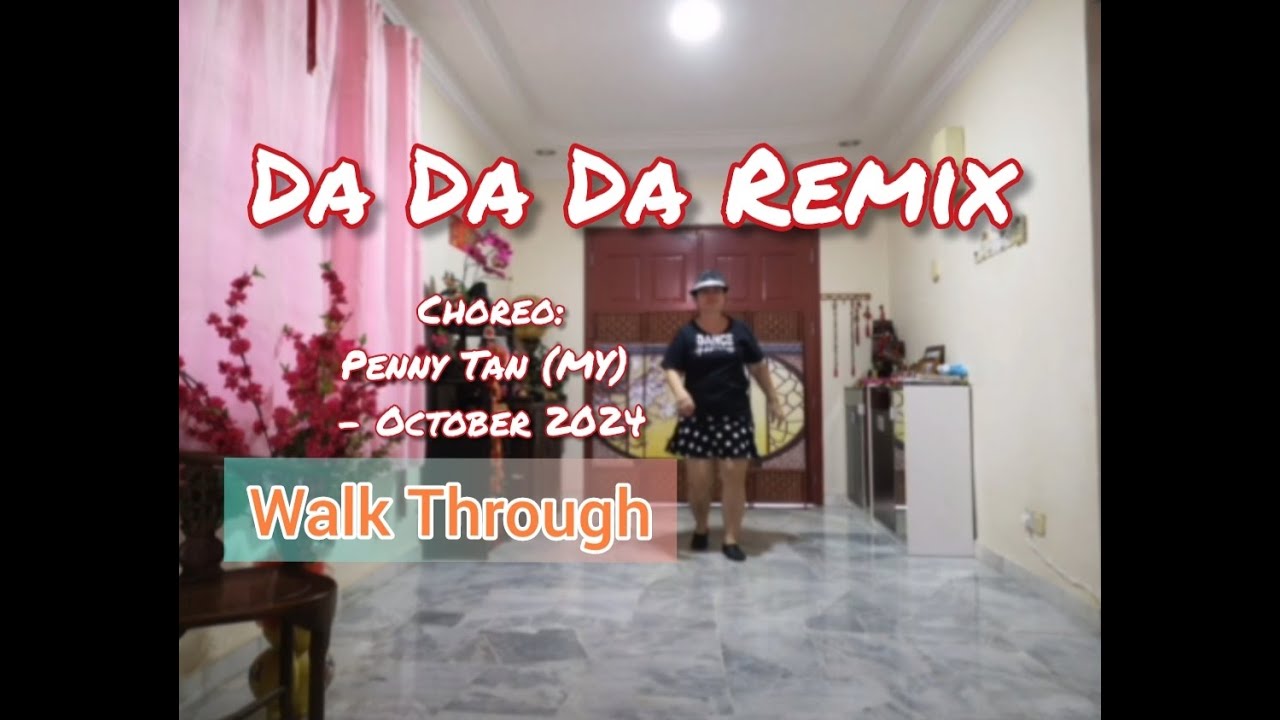 Da Da Da Remix (Walk Through) - Line Dance （Choreo:Penny Tan (MY) - October 2024）