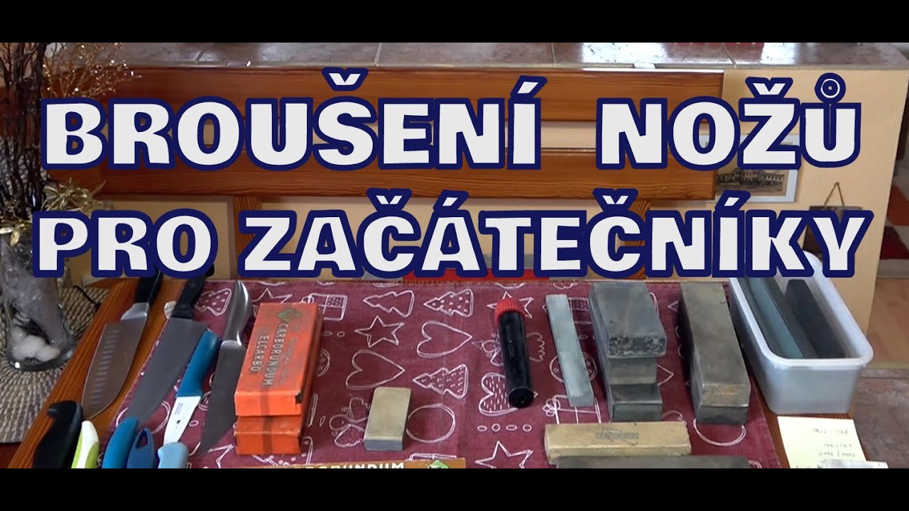 BROUŠENÍ NOŽŮ pro úplné začátečníky