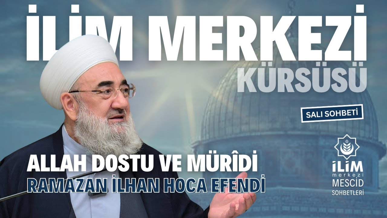 Allah Dostu Kimdir, Müridinin Hali Nasıldır? Ramazan İlhan Hoca Efendi - İlim Merkezi #ismailağa
