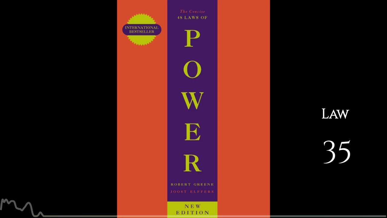 The concise 48 Laws of Power - Robert Greene (audiobook, law 35)