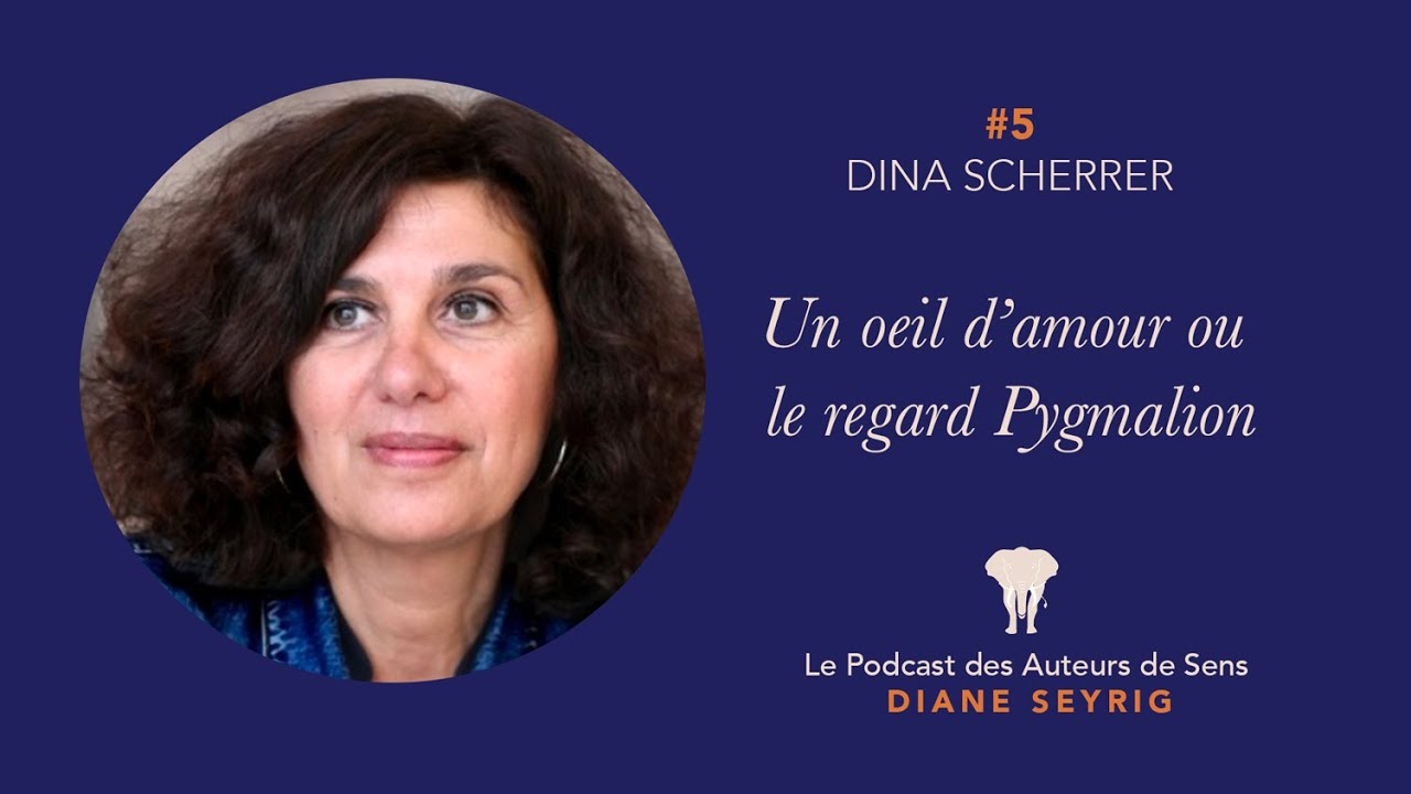 #5 Un oeil d'Amour ou le regard Pygmalion - Dina Scherrer