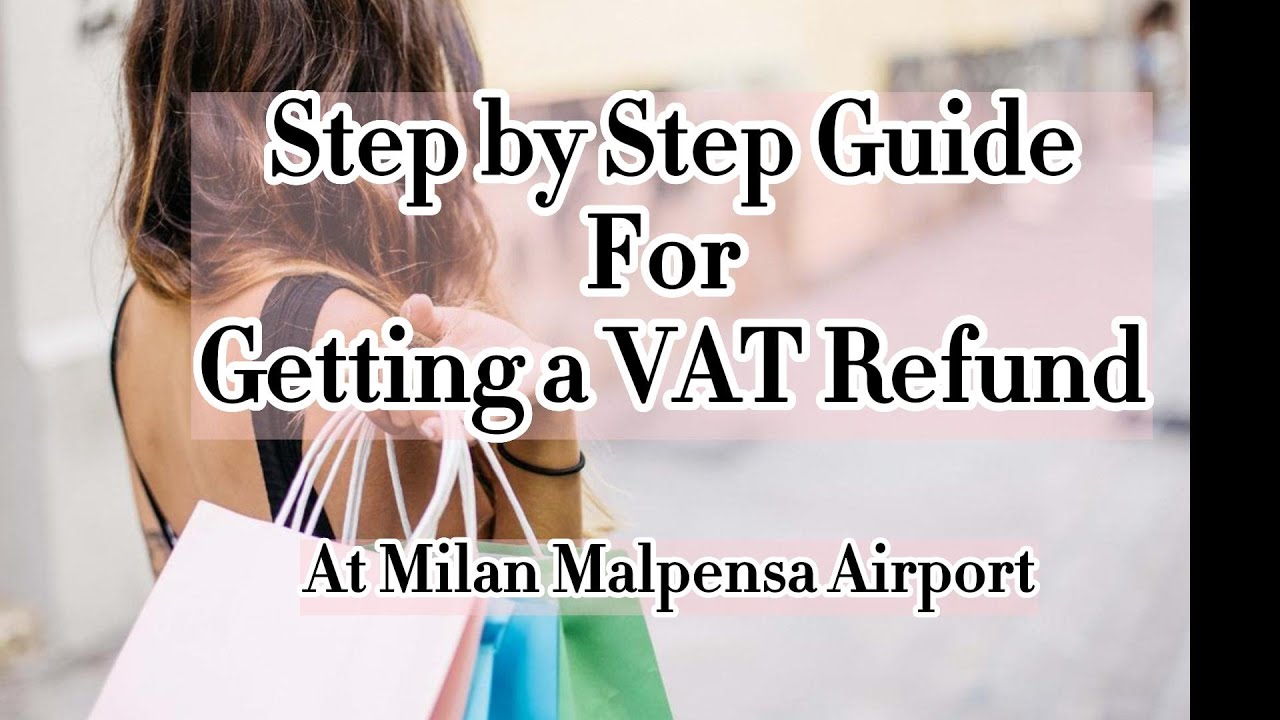 Everything You Need to Know about VAT Refund | Milan Malpensa Airport 2023
