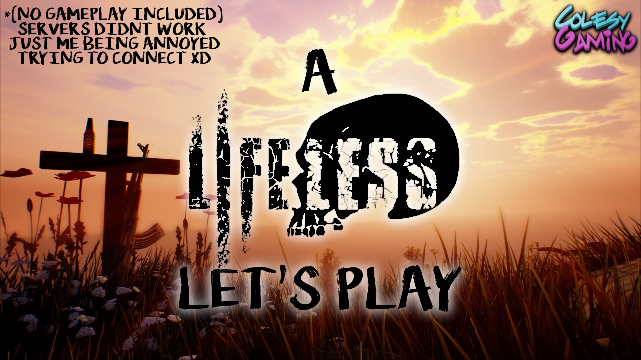 THE FIRST LET'S PLAY WITH NO GAMEPLAY?! XD | Lifeless | Indie Game