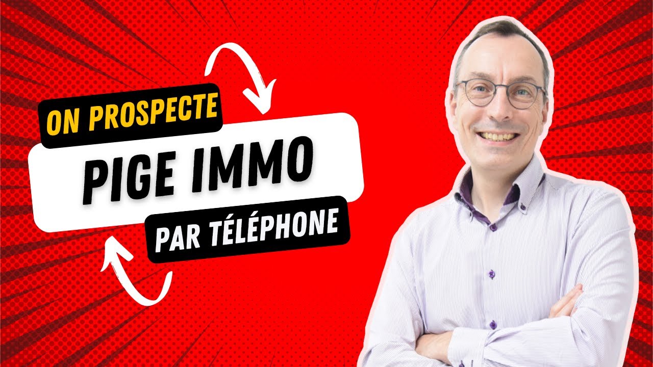 Pige téléphonique : Conseiller immobilier, je prospecte par téléphone