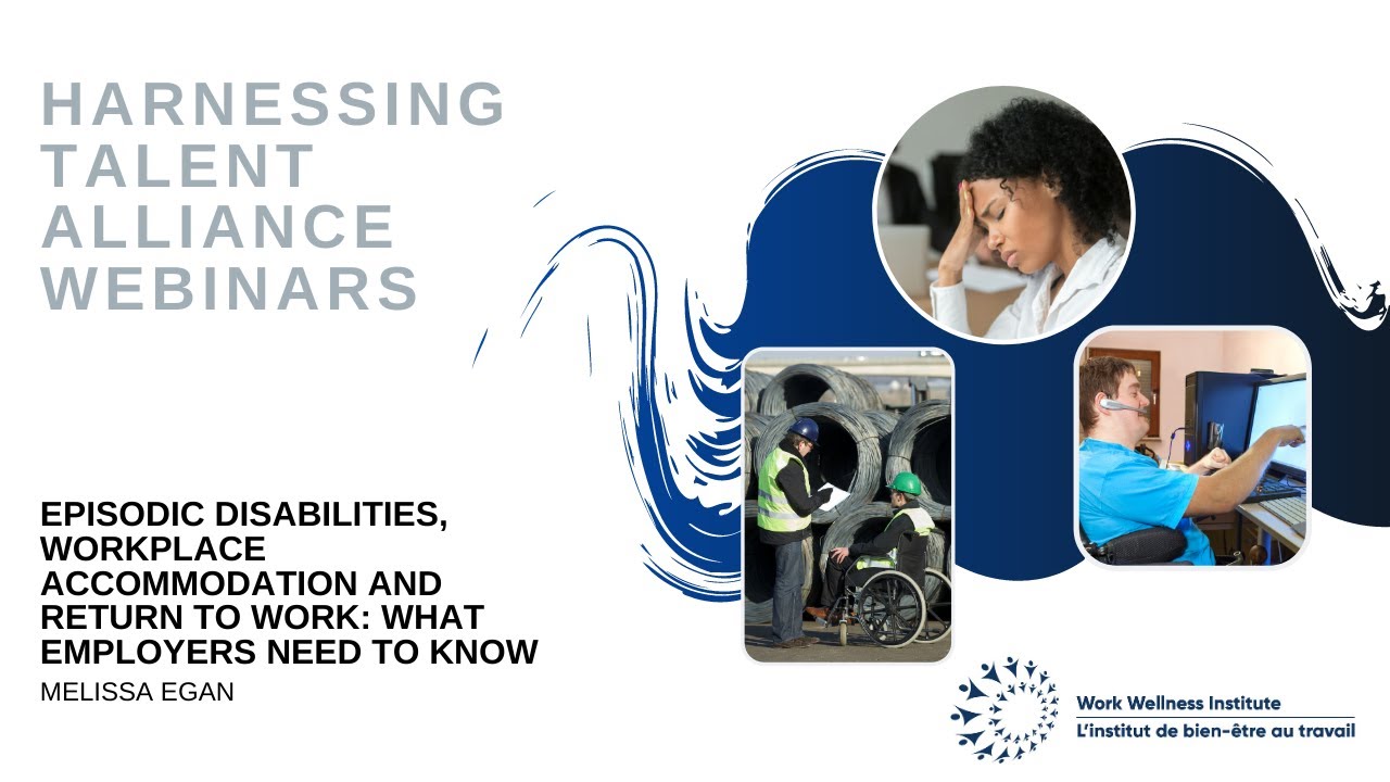 Episodic Disabilities, Workplace Accommodation and Return to Work: What Employers Need to Know