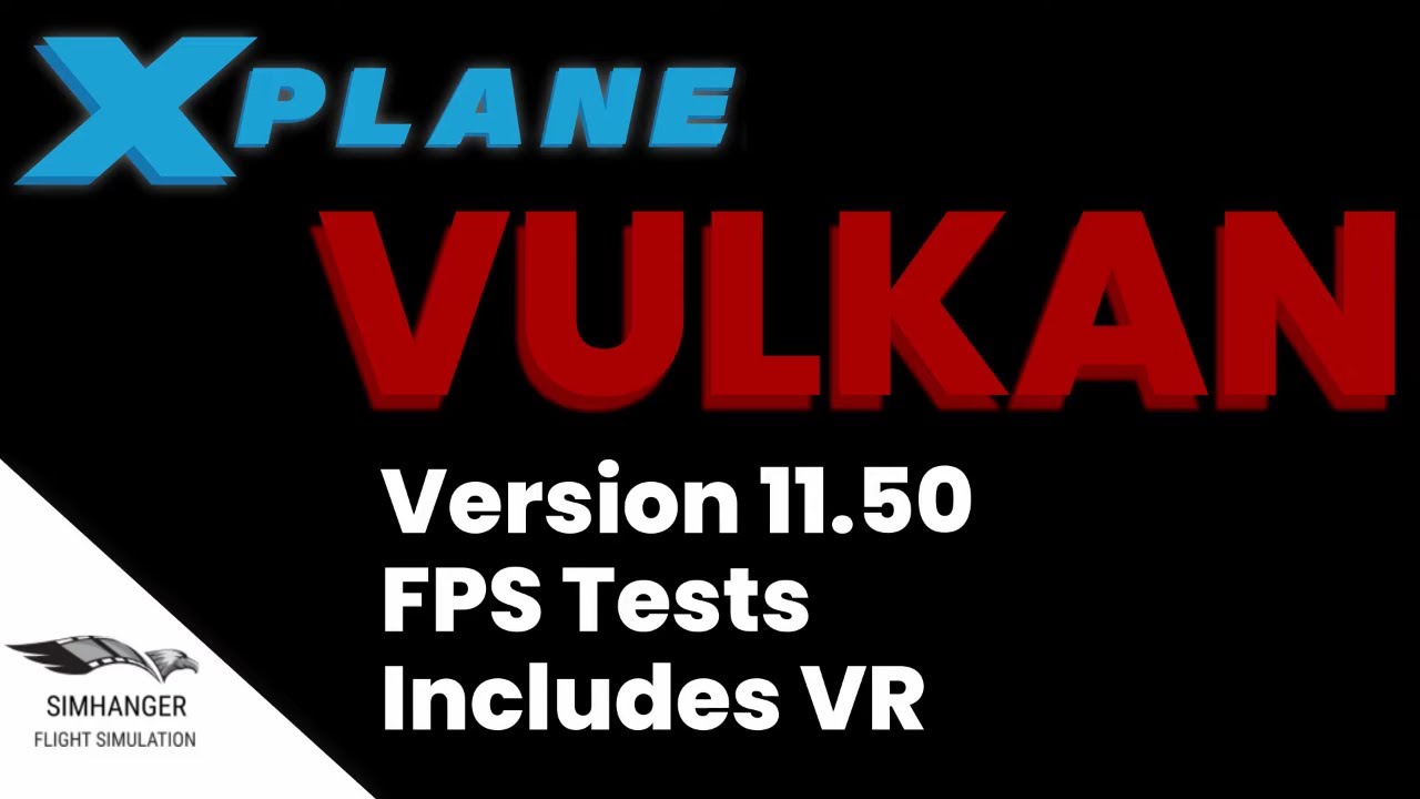 Xplane 11.50 Vulkan FPS Test & Results. VR and Non-VR tests included.