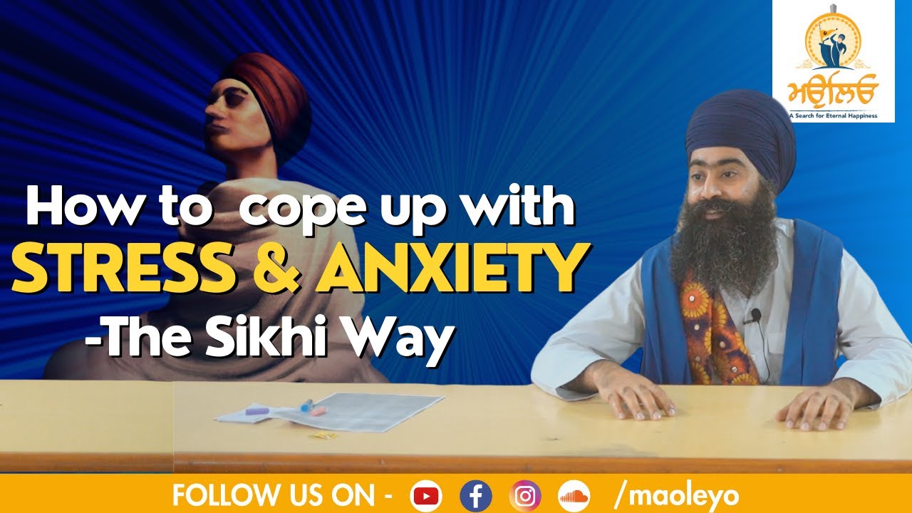 How to cope up with Stress & Anxiety -The Sikhi way | Stress nu kabu kive kariye | Jaswinder Singh |