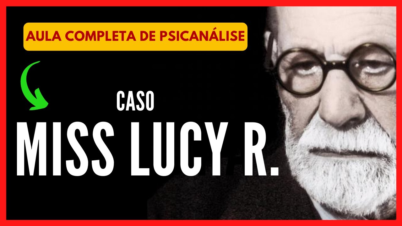 Caso MISS LUCY R. | Casos de Sigmund Freud [Aula de Psicanálise]
