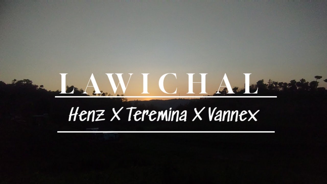 Lawichal mizo love song #lawichal#mizolovesong#henz#vannex#teremina#lawichal#music#sog#lovesong