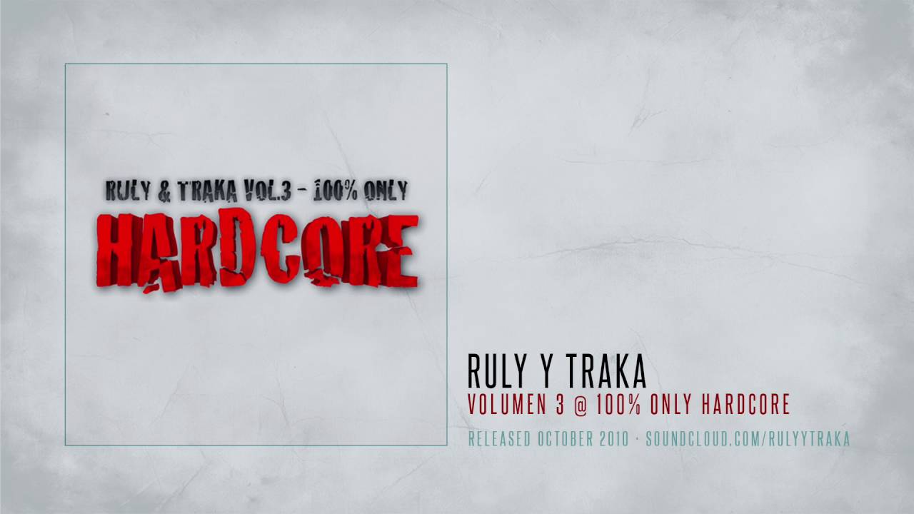 RULY Y TRAKA  VOL.3 - 100% ONLY HARDCORE