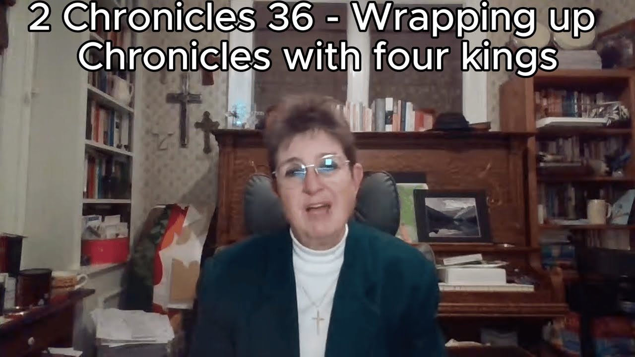 Bible Reading Day 187: 2 Chronicles 36 - Kings Jehoahaz, Jehoiakim, Jehoiachin, and Zedekiah
