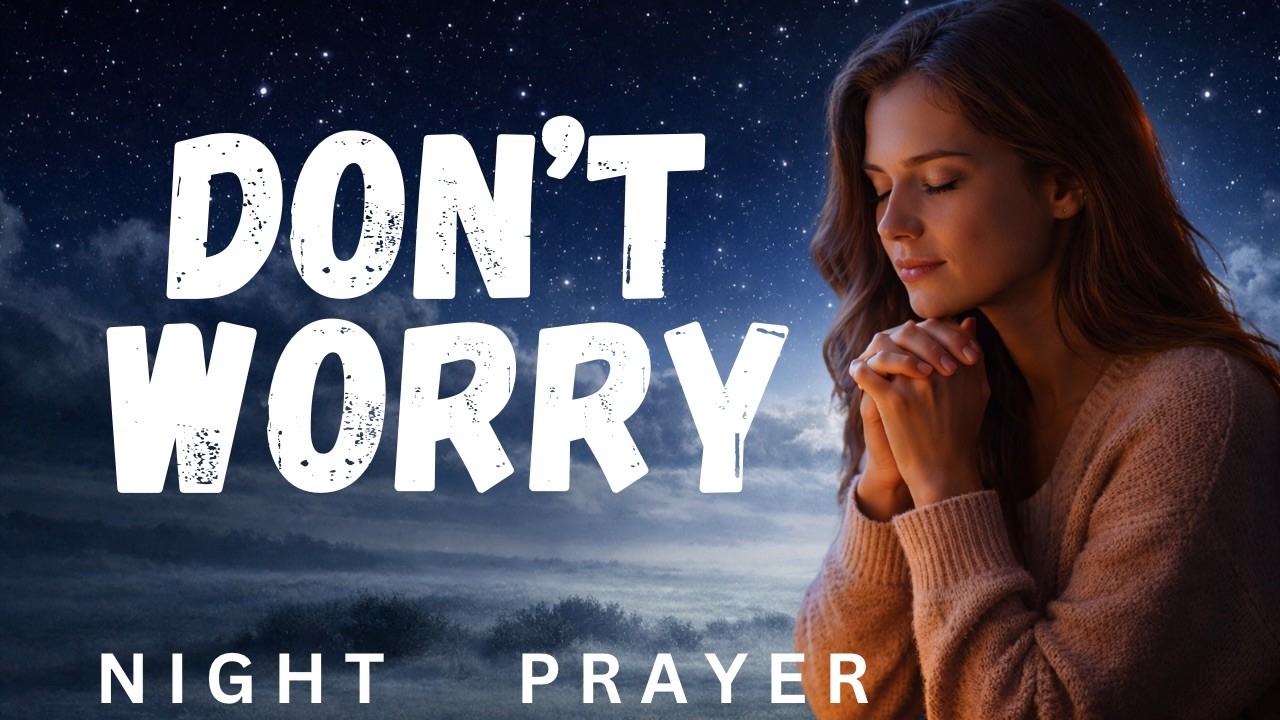 Let Not Your Heart Be Troubled | Powerful Night Prayer Before Sleep