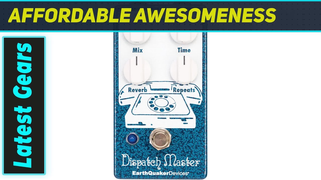 EarthQuaker Dispatch Master V3: The Ultimate Delay & Reverb Pedal