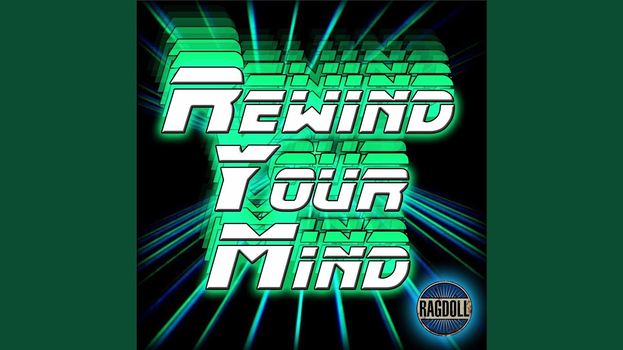 Rewind Your Mind
