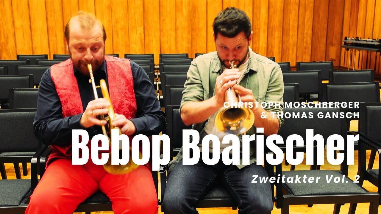 Bebop Boarischer | Christoph Moschberger & Thomas Gansch | Zweitakter