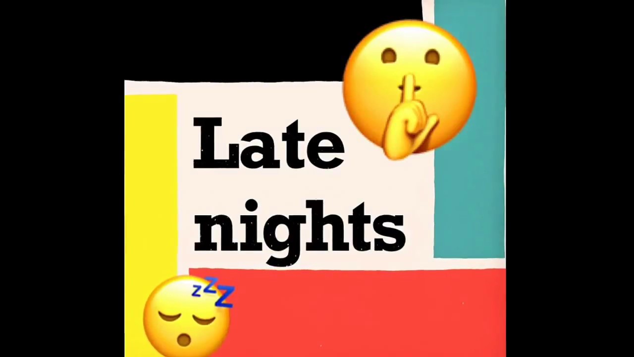 Late nights