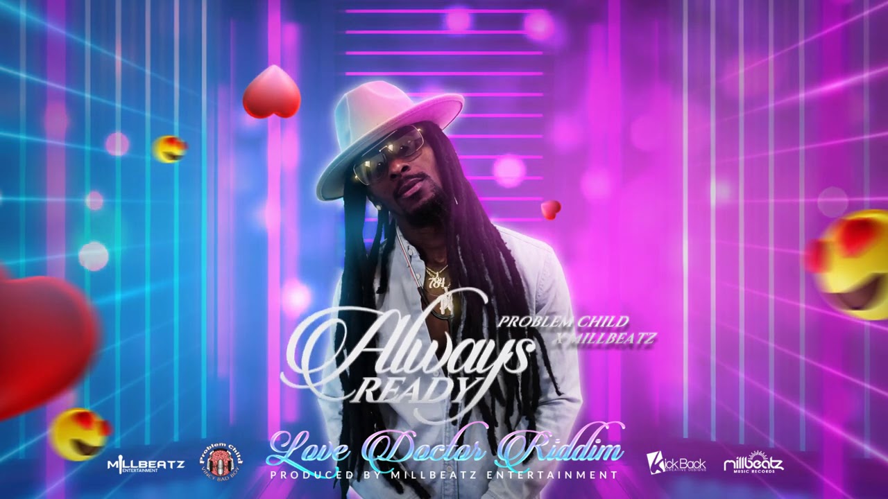 Problem Child x Millbeatz - Always Ready (Love Doctor Riddim) | 2021 Soca