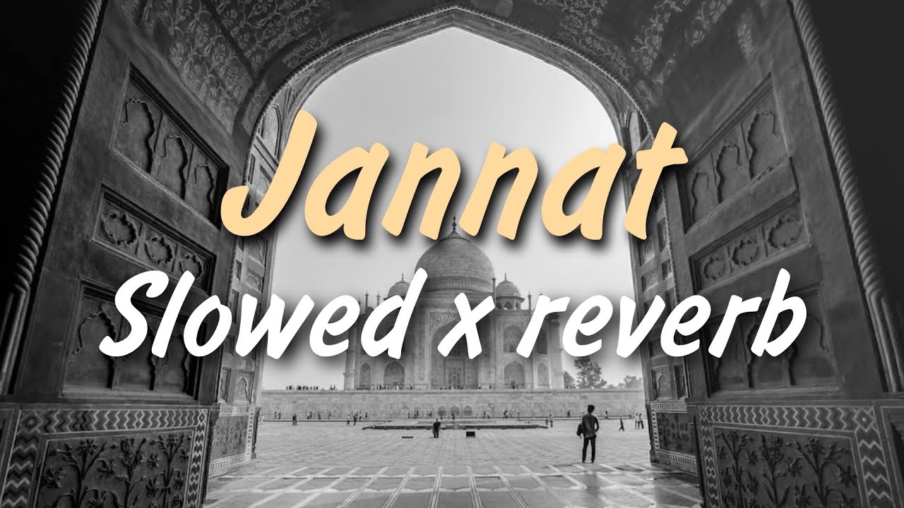 Jannat | Slowed X Reverb | Ezu | Harshdeep Kaur | Lofi Music | Kal Mahi Diyan Akhan naal Akhan