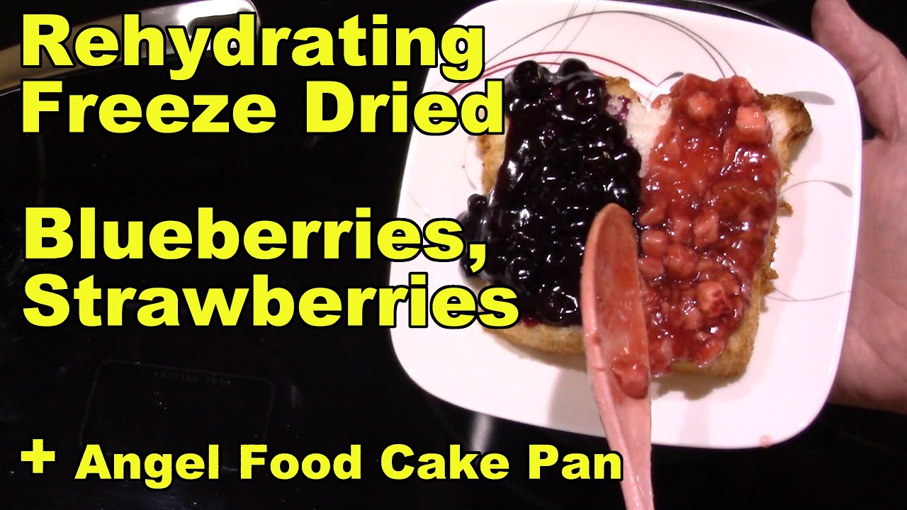 Rehydrating Freeze Dried Blueberries and Strawberries and Making a Sauce - Plus a New Angel Food Pan