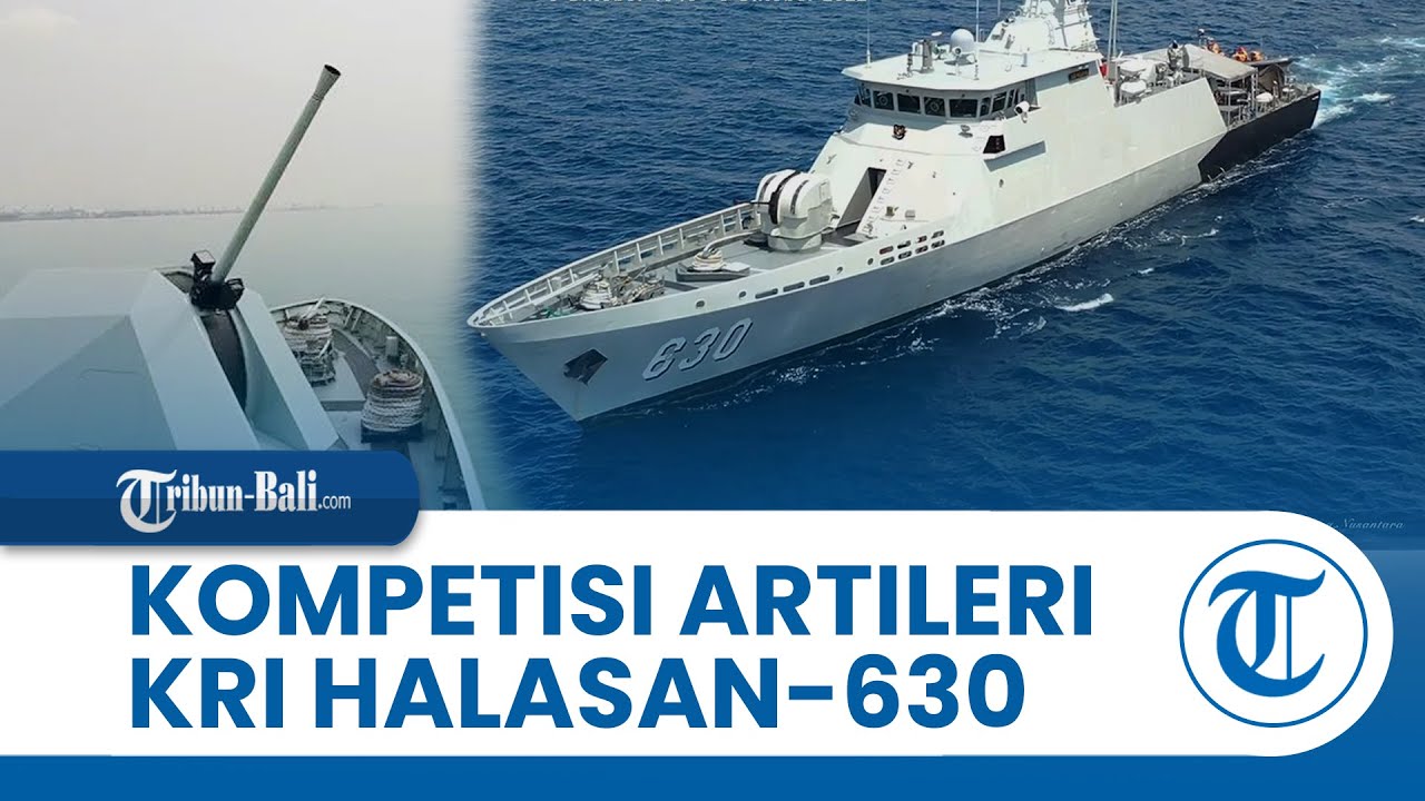 Kapal Perang Canggih TNI AL KRI Halasan-630, Unjuk Senjata Meriam di Kompetisi Artileri 2023