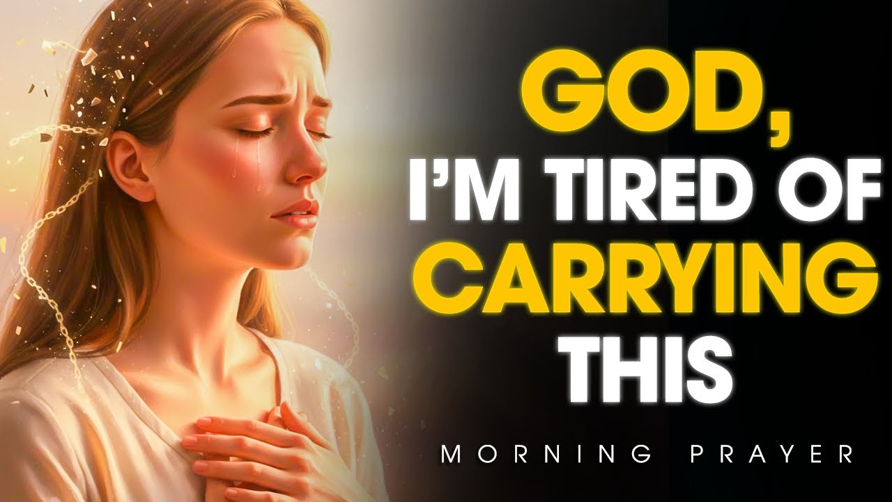 God, I’m Tired of Carrying This - Morning Prayer to Break Mental Chains