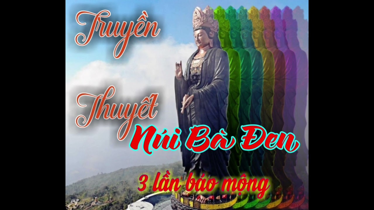 Truyền Thuyết Núi Bà Đen Tây Ninh - 3 lần báo mộng