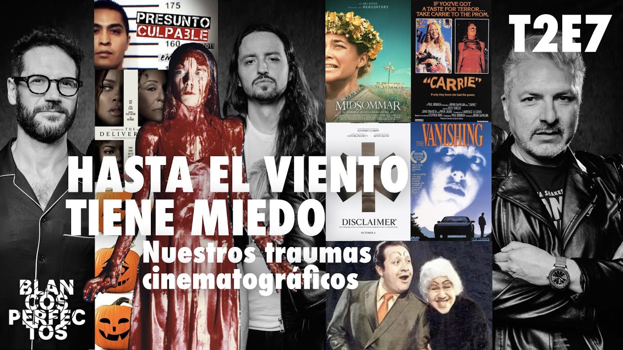 Blancos Perfectos | T2E7: HASTA EL VIENTO TIENE MIEDO Nuestros traumas cinematográficos