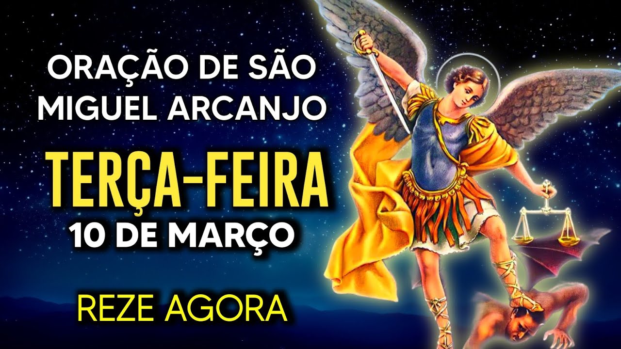 Oração Poderosa de São Miguel TERÇA 10/03/2026 PROTEÇÃO NO COMBATE - Oração de Hoje - Reze comigo